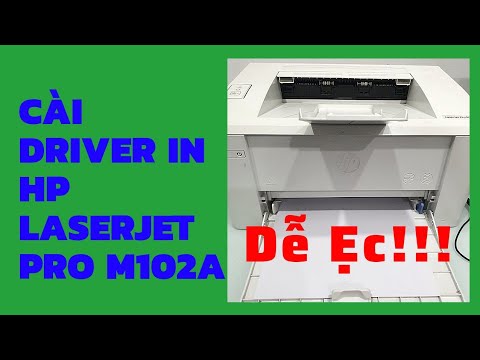 #1 Hướng dẫn cài đặt Driver máy in Hp Laserjet Pro M102a | Tải Driver máy in hp Laserjet Pro M102a Mới Nhất