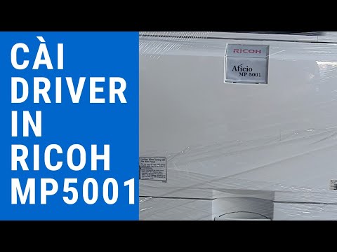 #1 Hướng dẫn cài Driver Ricoh Mp5001 Windows 10 64 bit || Cài Driver PCL6 Driver for Universal Print Mới Nhất