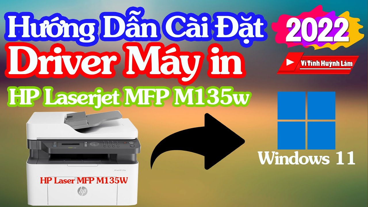#1 Hướng Dẫn Cài Đặt Driver Máy in  HP Laserjet MFP 135w cho Windows 11| Vi Tính Huỳnh Lâm Mới Nhất