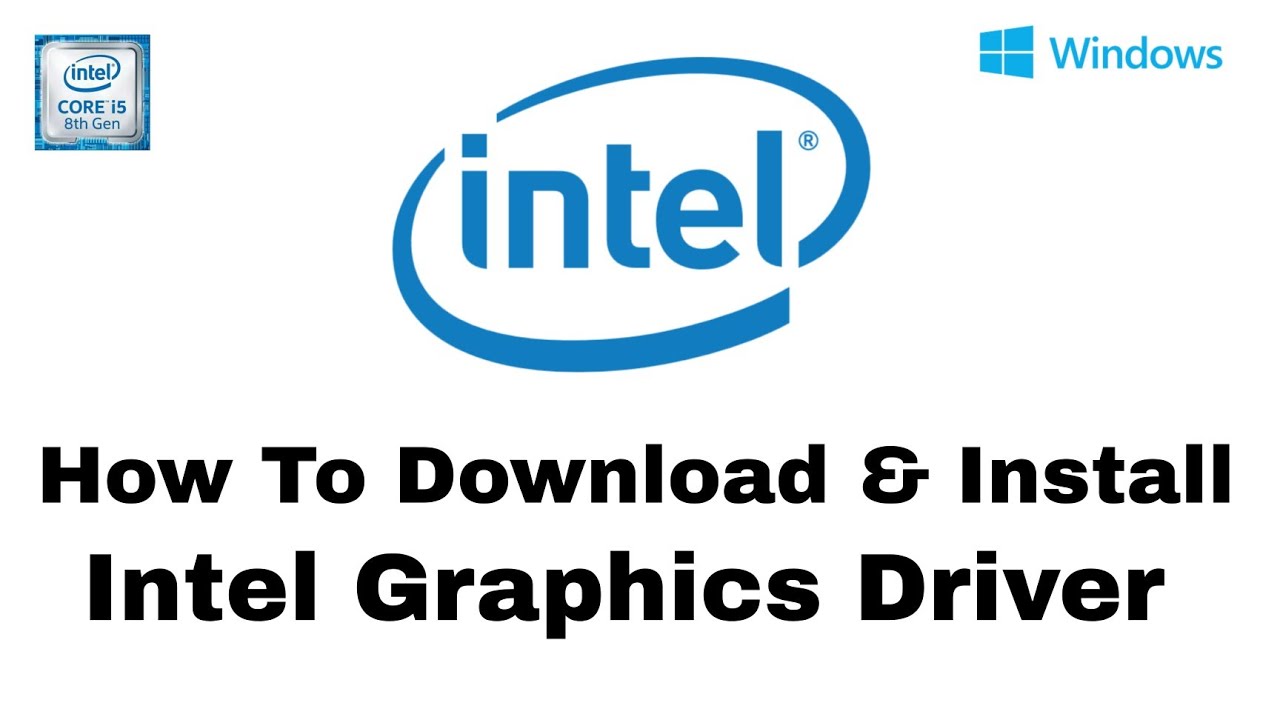 #1 How to Download and Install Intel Graphics Driver in Pc/Laptop Mới Nhất