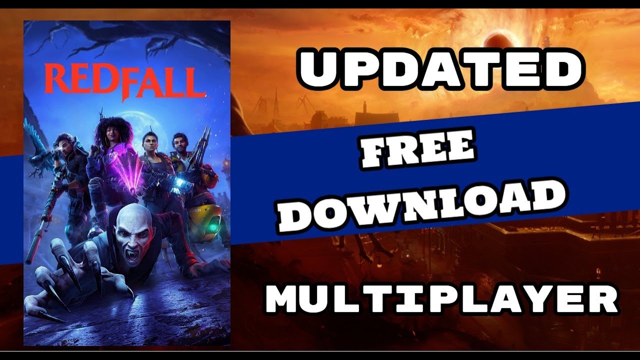 #1 Download Redfall PC + Full Game Active for Free [MULTIPLAYER] Mới Nhất