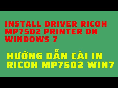 #1 Hướng dẫn Cài in Ricoh Mp7502 Win7 64 | How to install Driver Ricoh Mp7502 Printer on Windows 7 64 Mới Nhất