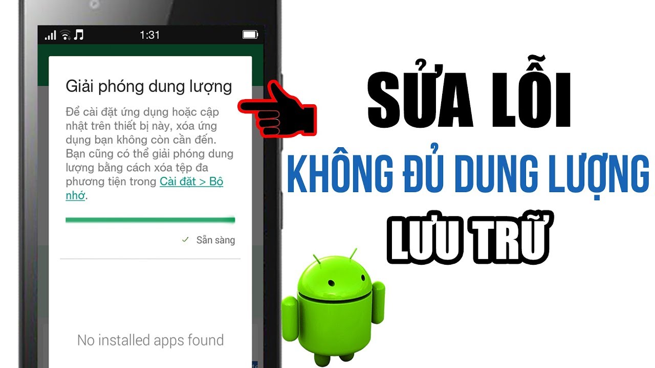 #1 Cách khắc phục lỗi "Không Đủ Dung Lượng Lưu Trữ" trên Android Mới Nhất