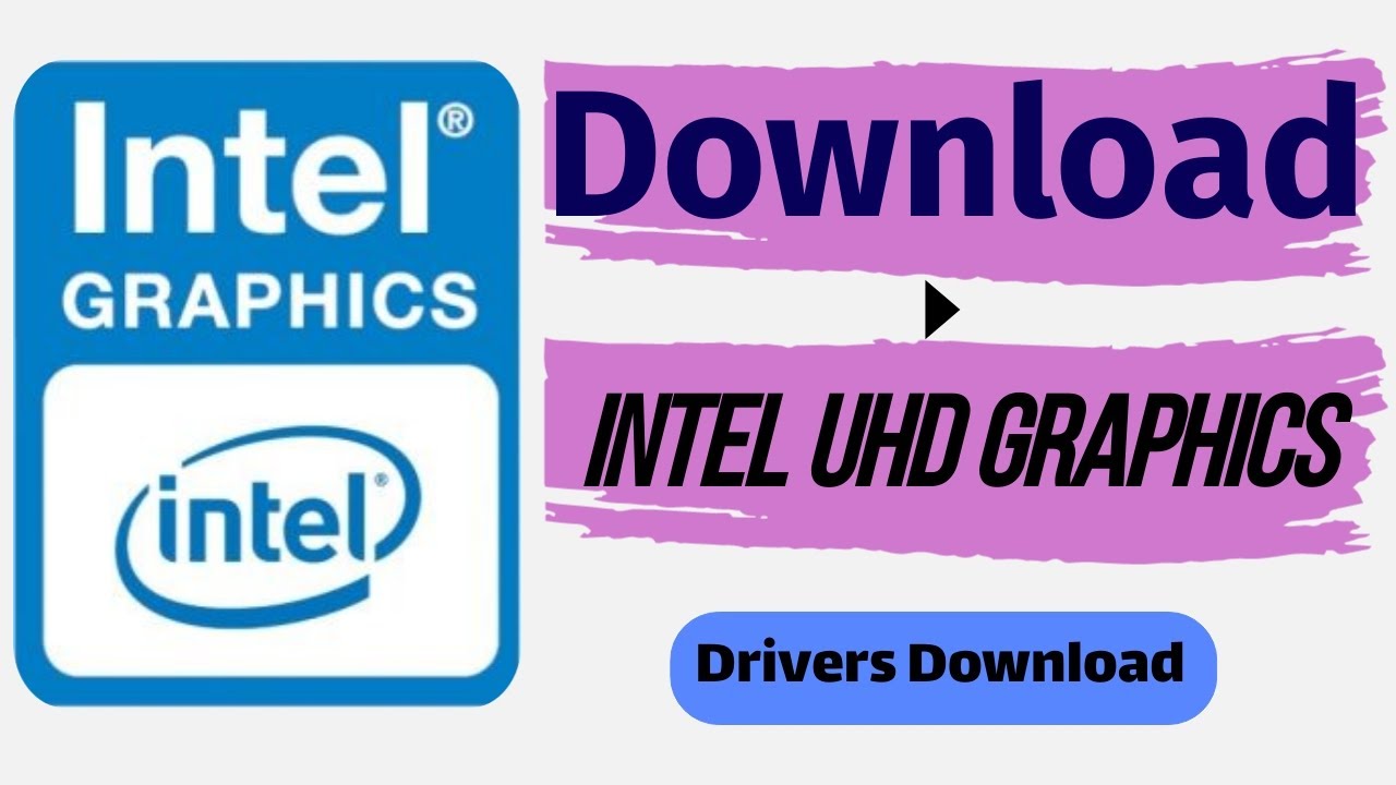 #1 How To Download Intel UHD Graphics Driver For Laptop & Desktop || Intel UHD Graphics || Mới Nhất