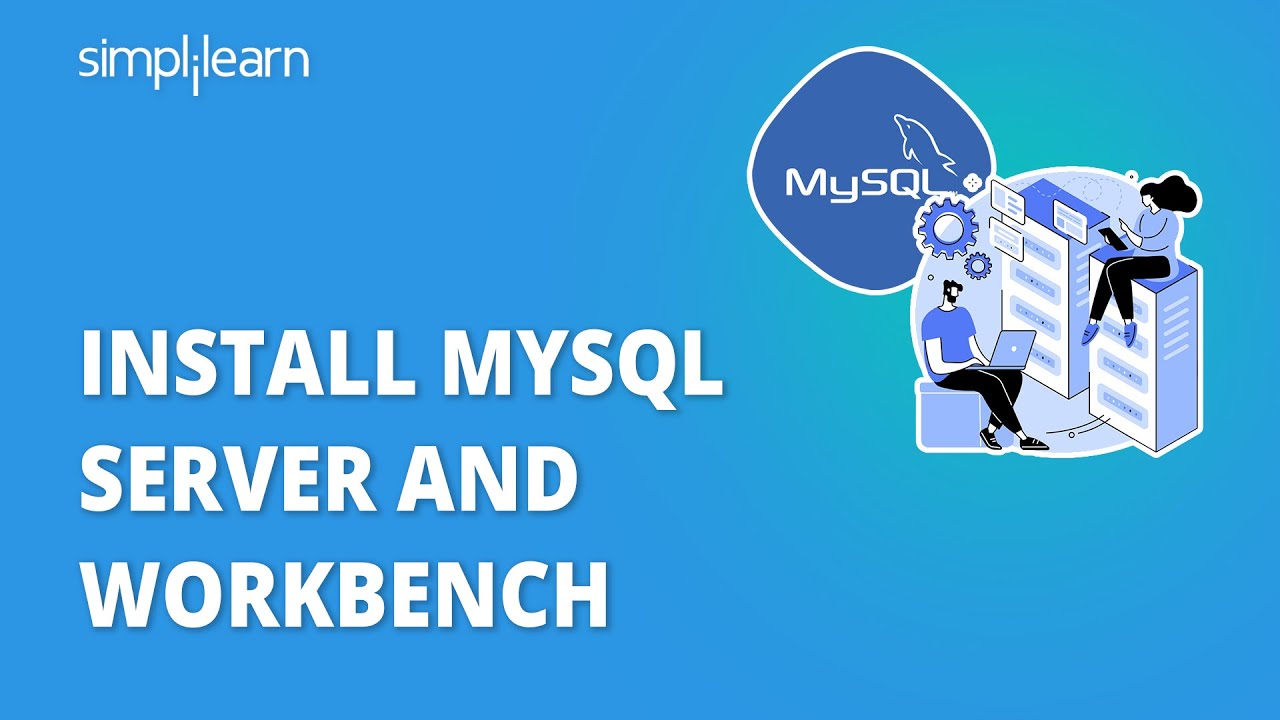 #1 Install MySQL Server and Workbench | MySQL Workbench Installation on Windows 10 | Simplilearn Mới Nhất