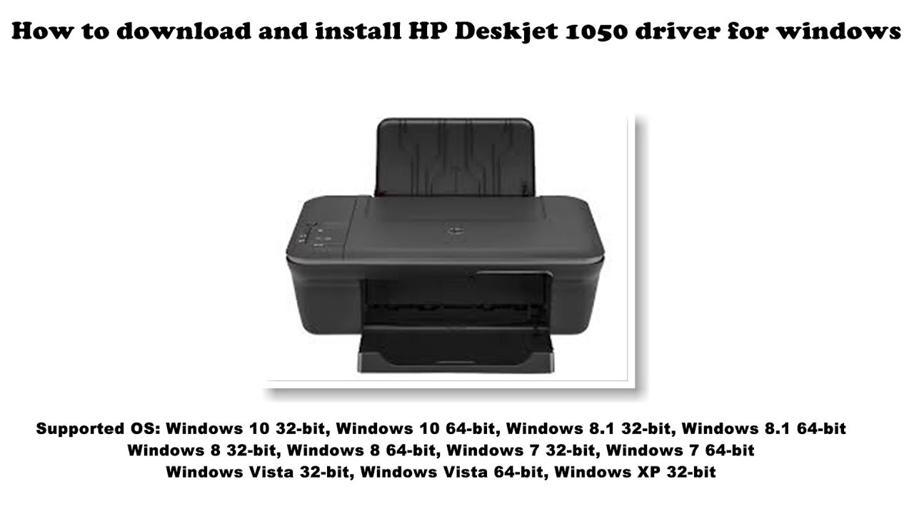 #1 How to download and install HP Deskjet 1050 driver Windows 10, 8 1, 8, 7, Vista, XP Mới Nhất