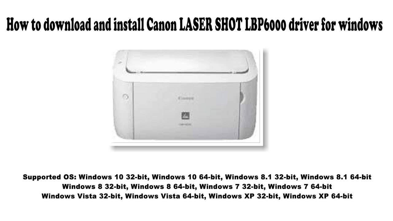 #1 How to download and install Canon LASER SHOT LBP6000 driver Windows 10, 8.1, 8, 7, Vista, XP Mới Nhất