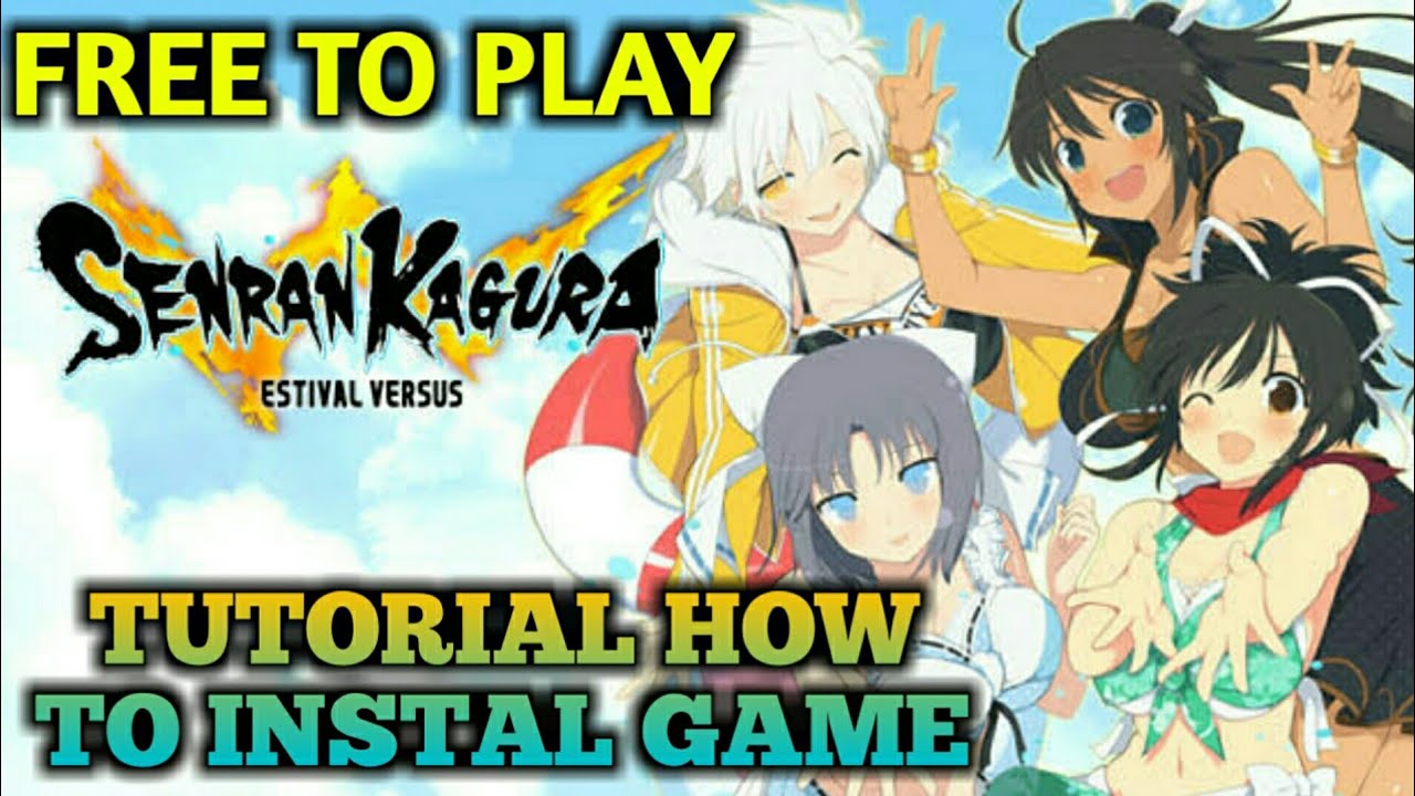 #1 TUTORIAL HOW TO INSTAL GAME SENRAN KAGURA ESTIVAL VERSUS CRACK FREE Mới Nhất
