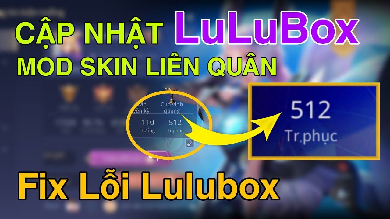 #1 Cập Nhật Mod Skin LULUBOX Mới Nhất | Fix lỗi Lulubox 2021 | Mod Skin LQ Mới Nhất