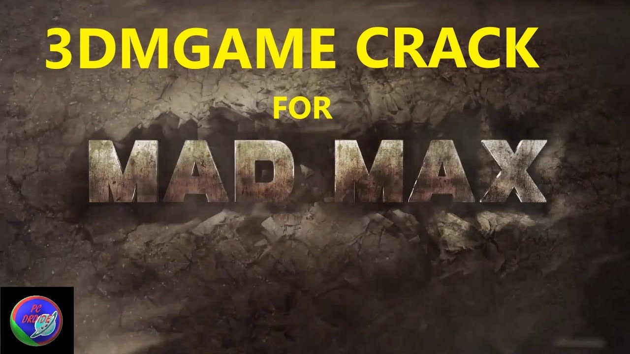 #1 Download 3DM GAME CRACK for Mad max + PC game Mới Nhất