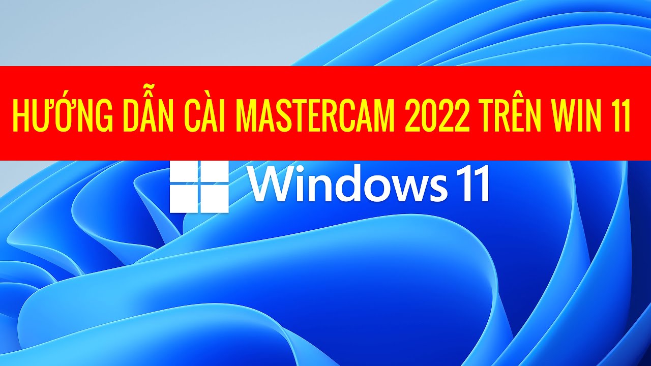 #1 Hướng Dẫn Cài Đặt Mastercam Trên Win 11 |  Install Mastercam in Windows 11 Mới Nhất