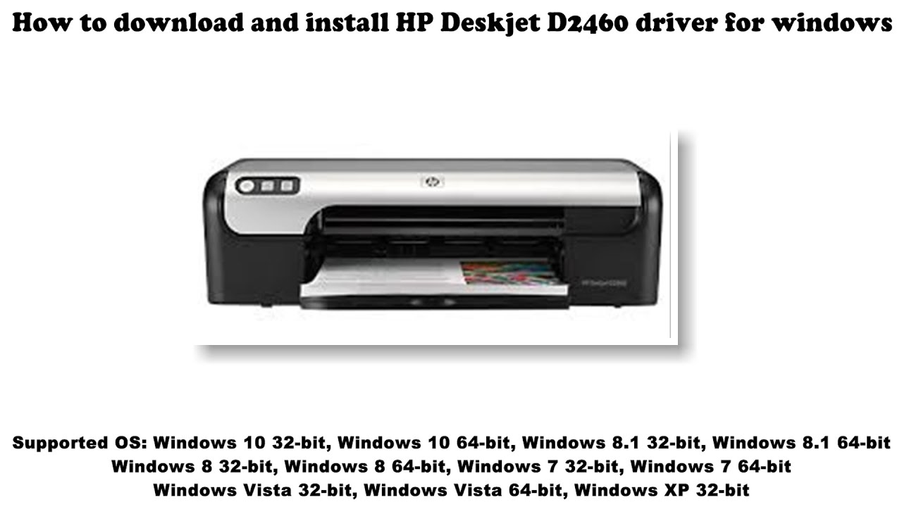 #1 how to download and install HP Deskjet D2460 driver Windows 10, 8 1, 8, 7, Vista, XP Mới Nhất