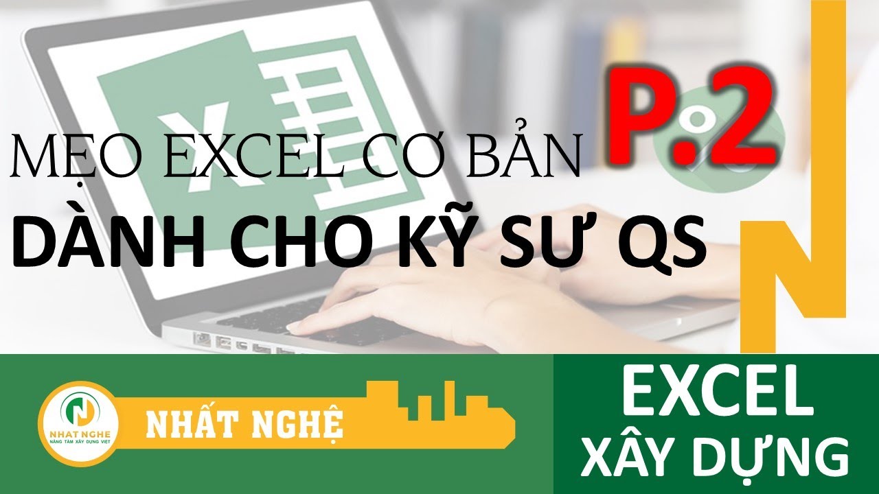 #1 Mẹo ứng dụng hàm excel cơ bản dành cho kỹ sư QS phần 2 | Excel thực chiến Mới Nhất