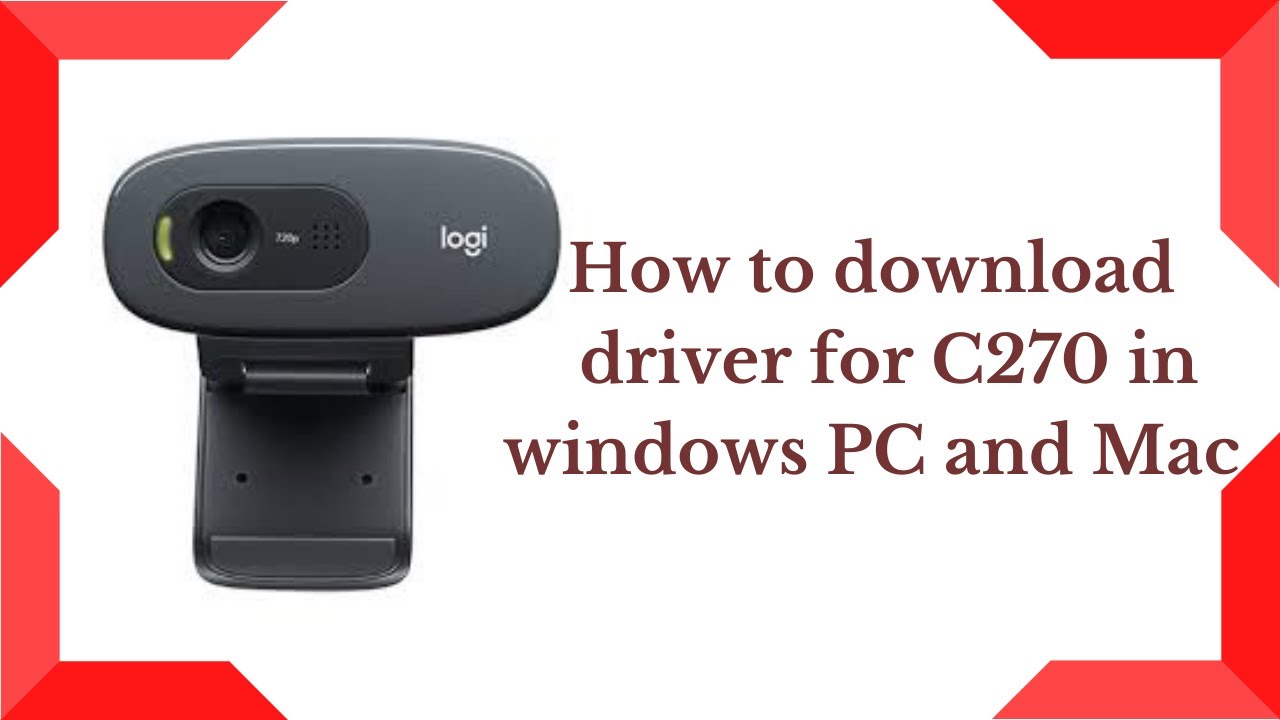 #1 How to download and install driver for Logitech c270 webcam on windows PC and Mac Mới Nhất
