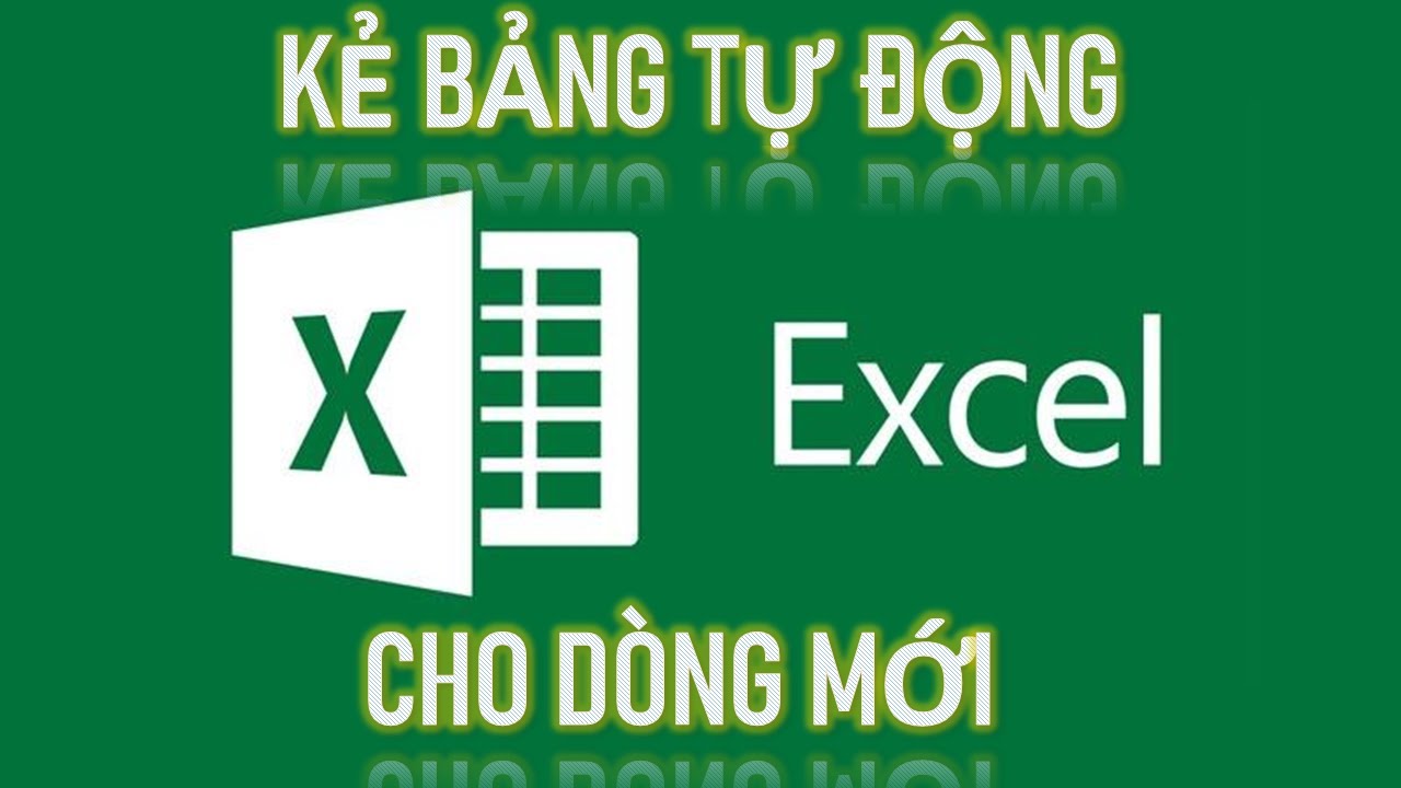 #1 Cách kẻ bảng tự động cho dòng mới trong Excel Mới Nhất