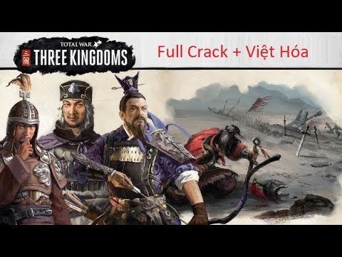 #1 Total War: Three  Kingdoms| Hướng dẫn tải và cài đặt active Việt Hóa mới nhất Mới Nhất