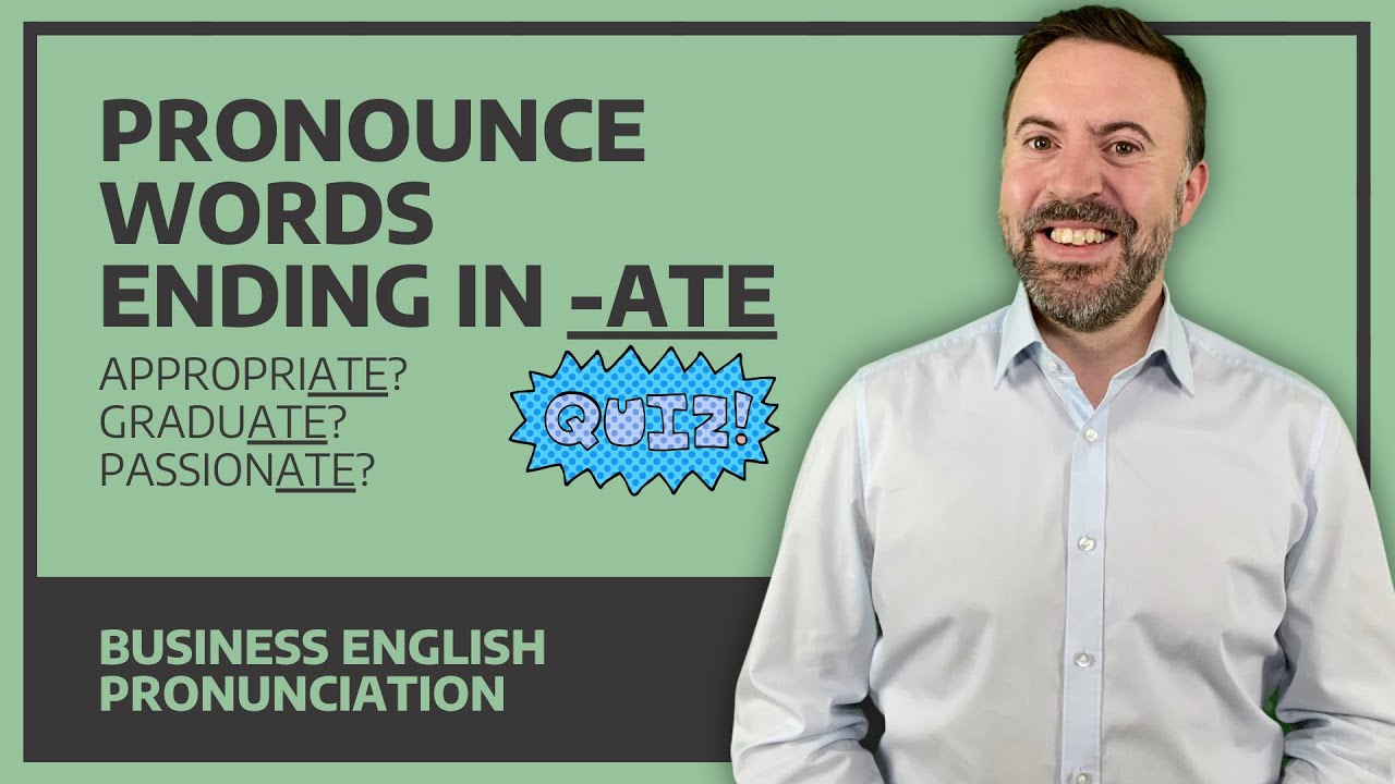 #1 Pronunciation Tips With Quiz – Words Ending In -ATE Mới Nhất