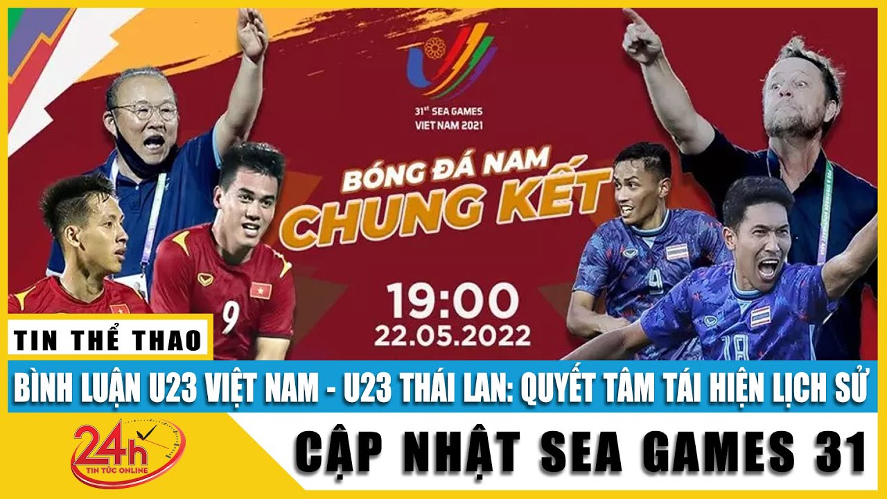#1 Bình Luận Trước Trận Đấu U23 Việt Nam Vs U23 Thái Lan  Đảo chiều lịch sử SEA Games ? Mới Nhất