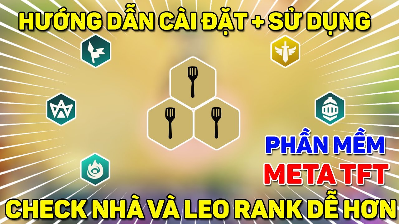 #1 HƯỚNG DẪN CÀI ĐẶT + SỬ DỤNG PHẦN MỀM META TFT ĐỂ CHECK NHÀ VÀ LEO RANK DỄ HƠN | DTCL MÙA 5.5 Mới Nhất