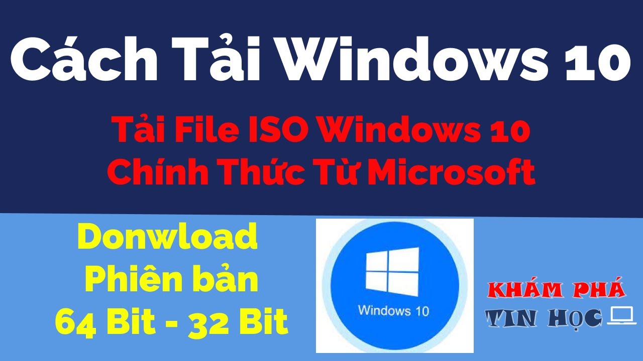 #1 Cách tải file ISO Windows 10 chính thức từ Microsoft bản 64 Bit – 32 Bit Mới Nhất