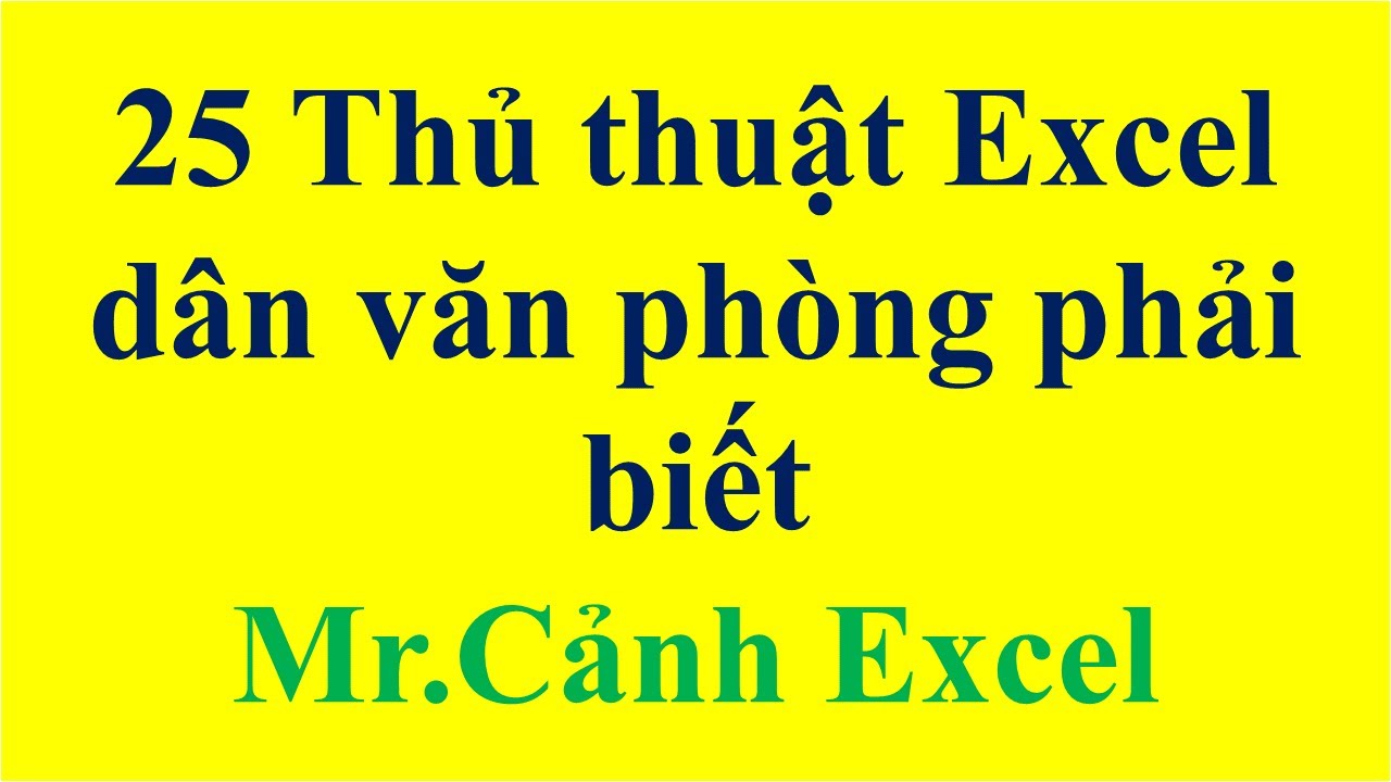 #1 25 thủ thuật excel dân văn phòng phải biết Mới Nhất