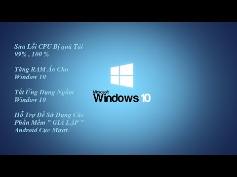 #1 Cách Sửa Lỗi CPU Bị Quá Tải 100% – Tăng Dung Lượng RAM Trên Window 10 Mới Nhất