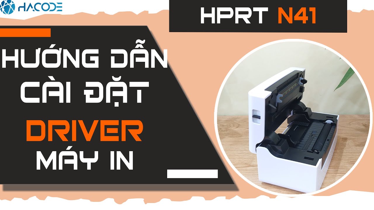 #1 HD cài dặt Driver máy in nhiệt HPRT N41 Mới Nhất