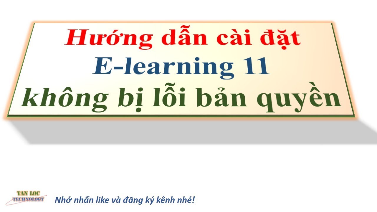 #1 Hướng dẫn crack E-learning 11 không bị lỗi bản quyền- Lộc Trần Mới Nhất