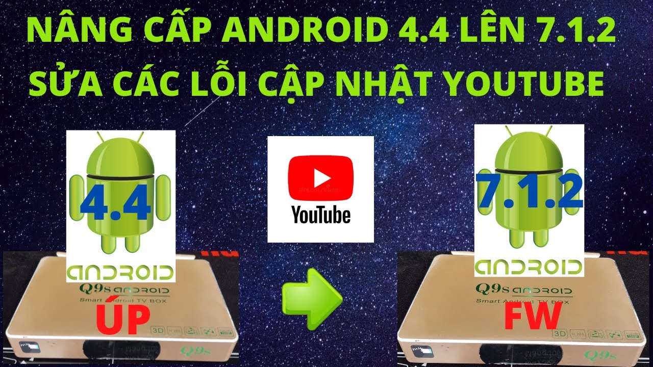 #1 Sửa hết các lỗi không xem được  youtube / Cách nâng cấp android 4.4 lên 7.1.2 Mới Nhất