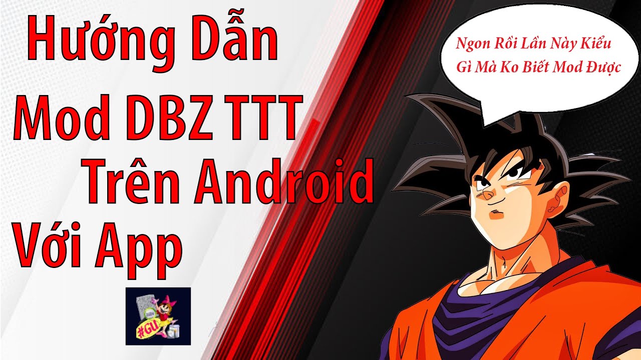 #1 Hướng Dẫn Cách Mod Game DBZ TTT Trên Android | Game Channel VN Mới Nhất