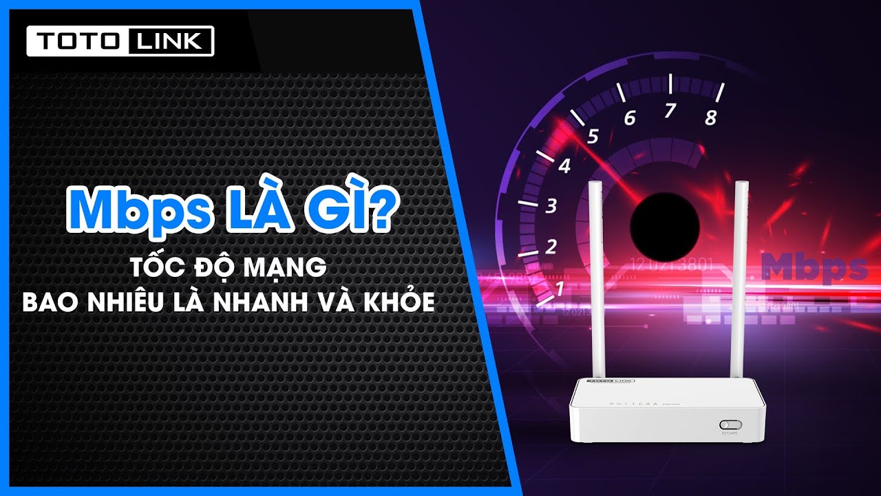 #1 Mbps Là Gì | Tốc Độ Mạng Bao Nhiêu Là Nhanh Và Khỏe Mới Nhất