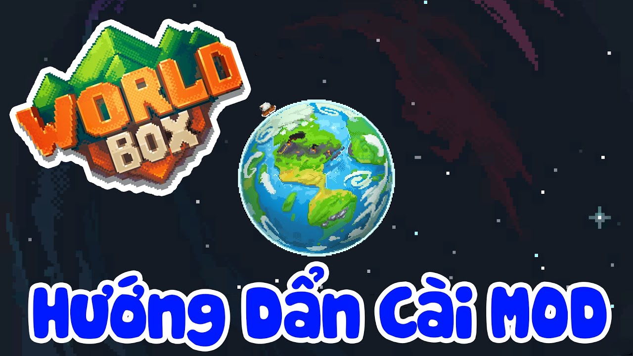 #1 Hướng Dẩn Cài Đặt MOD Trong Game World Box (PC) Mới Nhất