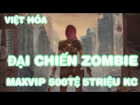 #1 Game Lậu Việt Hóa | Đại Chiến Zombie Free GM 500Tệ 5Triệu KC | Private game Mới Nhất