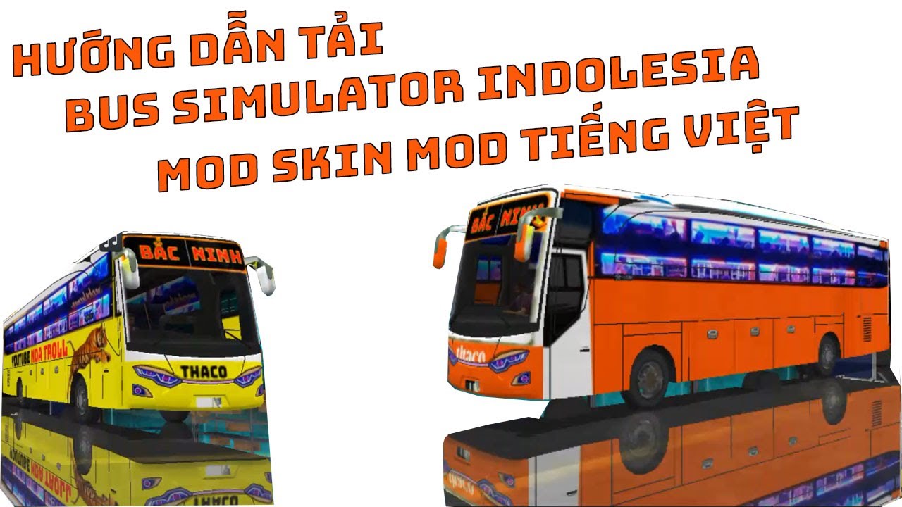 #1 Hướng Dẫn Tải Game Bus Simulator indonesia MOD Tiếng Việt Và Skin Xe  NDA Troll Mới Nhất