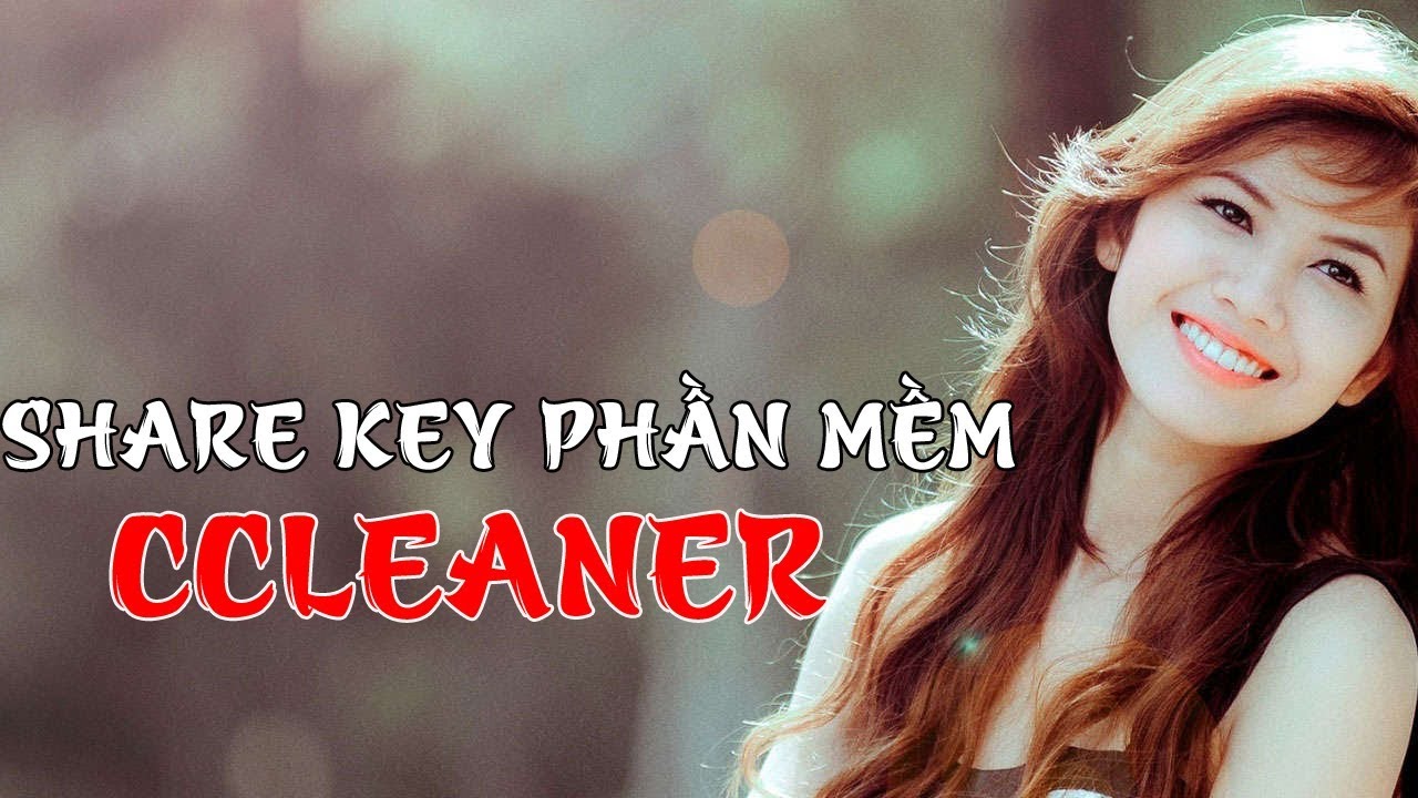 #1 Kiếm tiền online: Chia se key c_cleaner ban quyen Mới Nhất