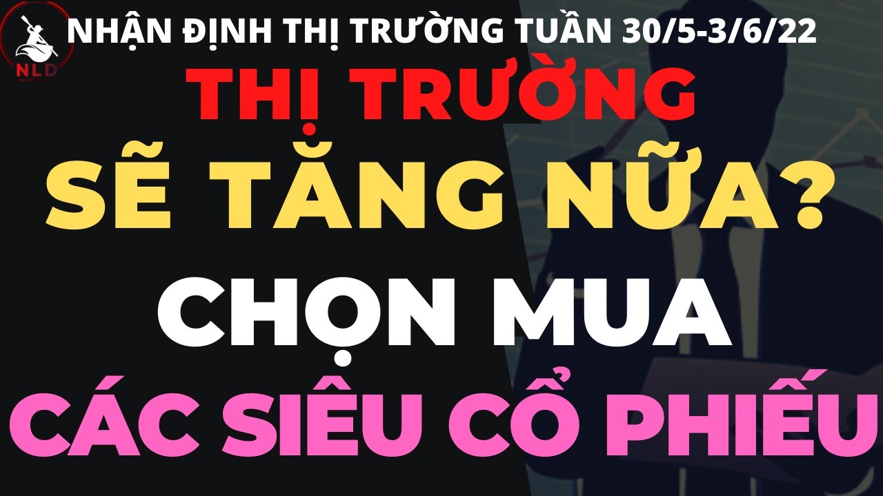 #1 CÁCH CHỌN MUA CÁC SIÊU CỔ PHIẾU? | CHỨNG KHOÁN HÔM NAY | NHẬN ĐỊNH THỊ TRƯỜNG CHỨNG KHOÁN PHIÊN 30/5 Mới Nhất