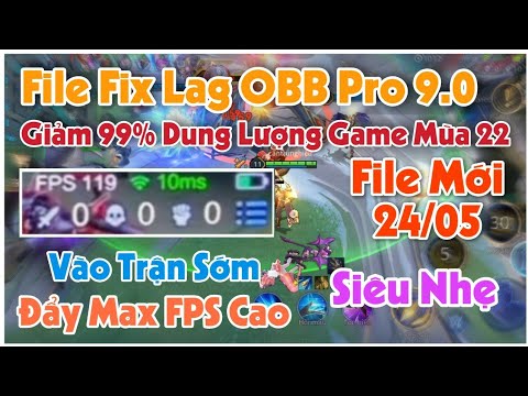 #1 File Fix Lag Liên Quân OBB Pro 9.0 – Giảm 99% Dung Lượng Game Mùa 22 + Hỗ Trợ Máy Yếu Tăng FPS Cao Mới Nhất