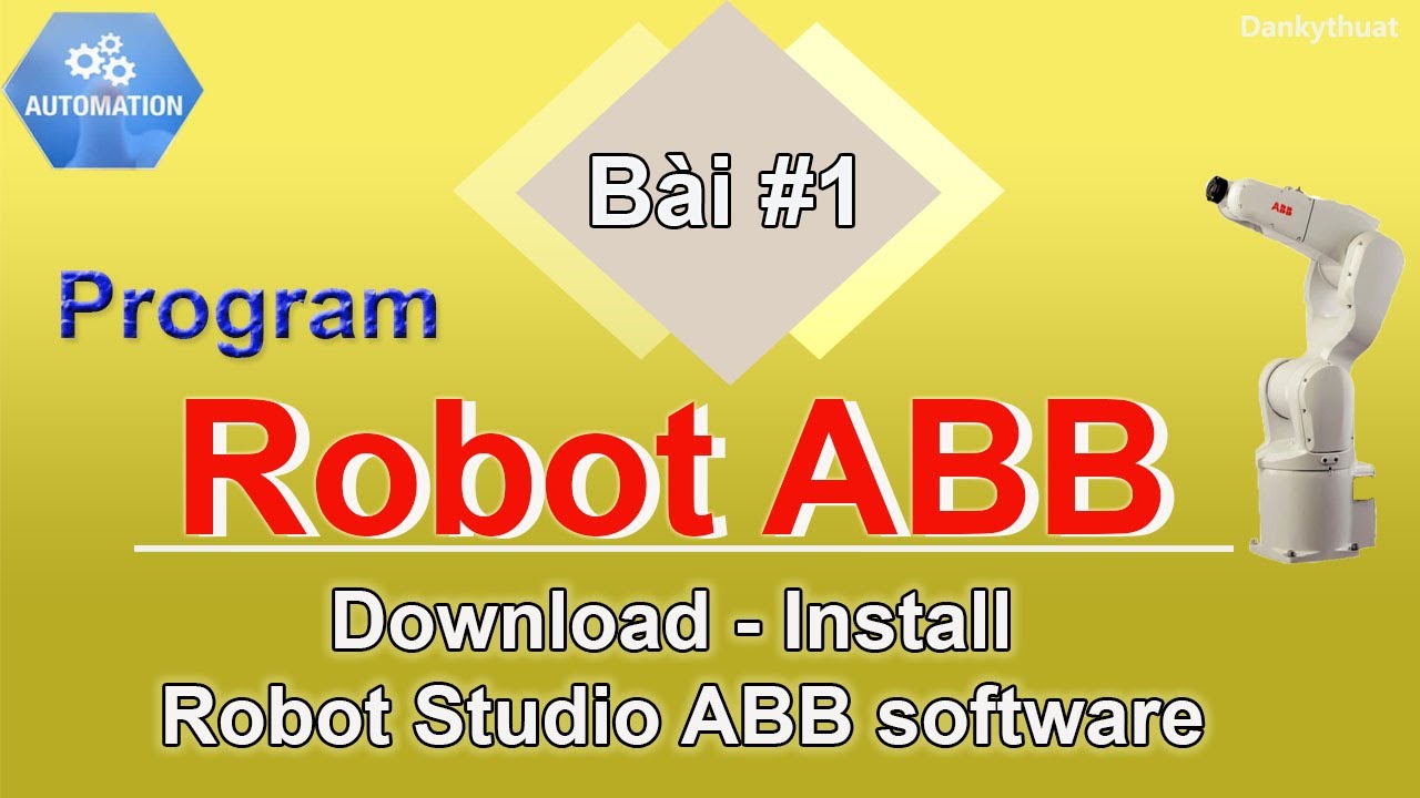 #1 Download – Install Robot Studio ABB software – Bài 1 Mới Nhất