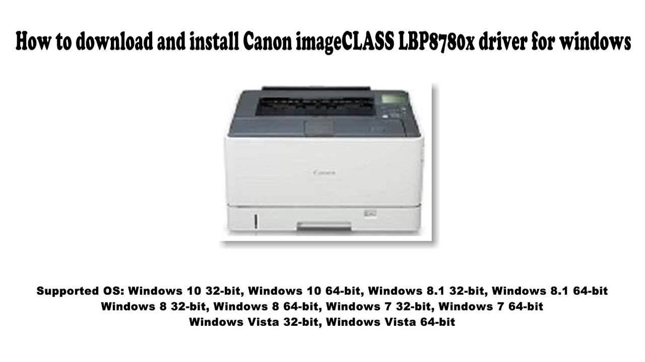 #1 How to download and install Canon imageCLASS LBP8780x driver Windows 10, 8.1, 8, 7, Vista Mới Nhất