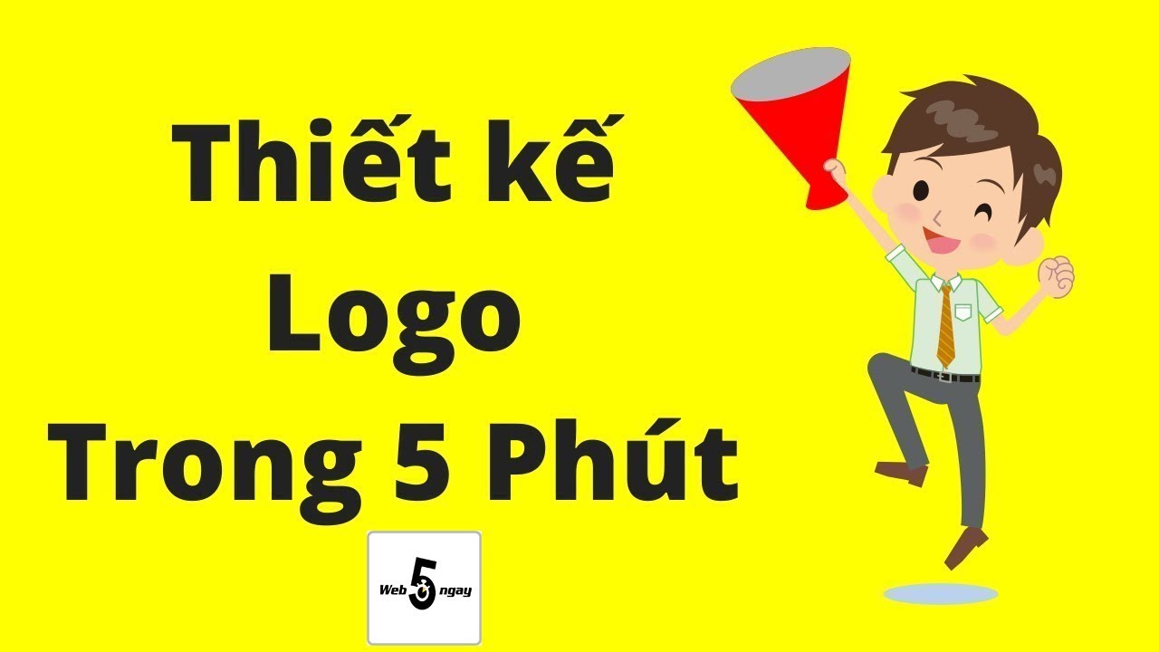 #1 Thiết Kế Logo Trong 5 Phút – Bạn Không Nhìn Lầm Đâu #6 Mới Nhất