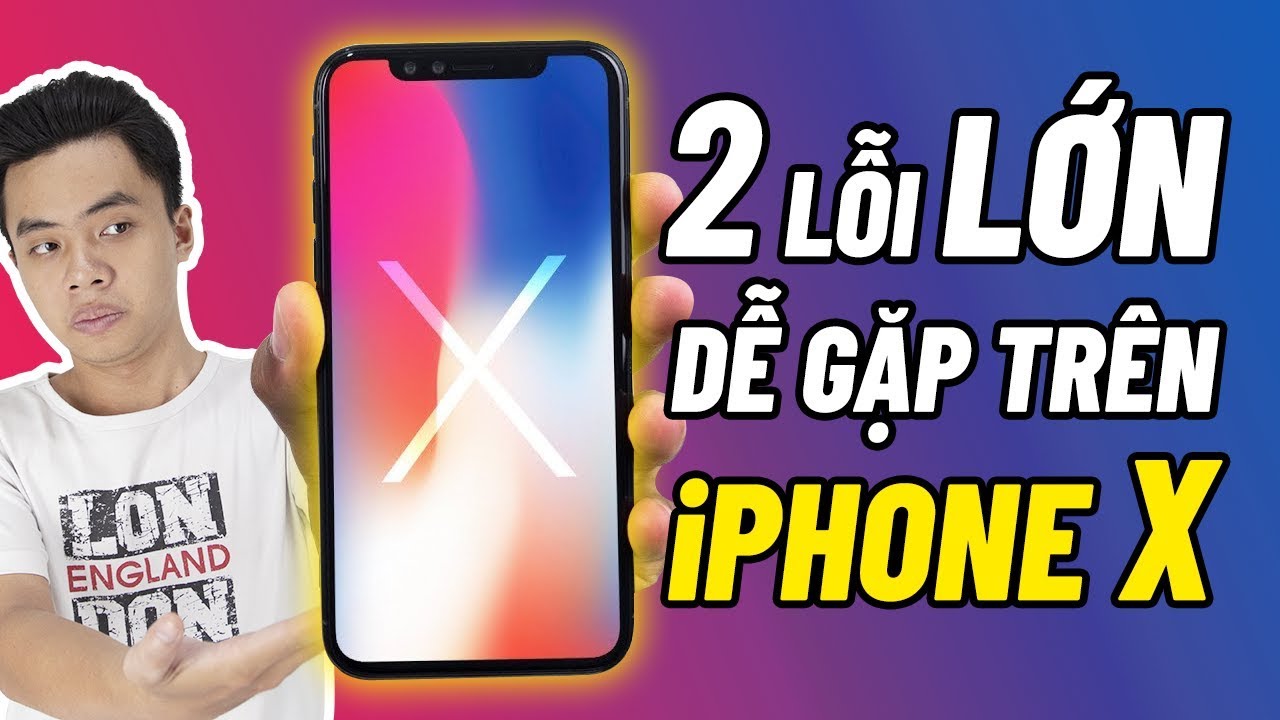 #1 Đây là 2 lỗi lớn nên biết rõ nếu muốn mua iPhone X – đặc biệt là máy cũ Mới Nhất