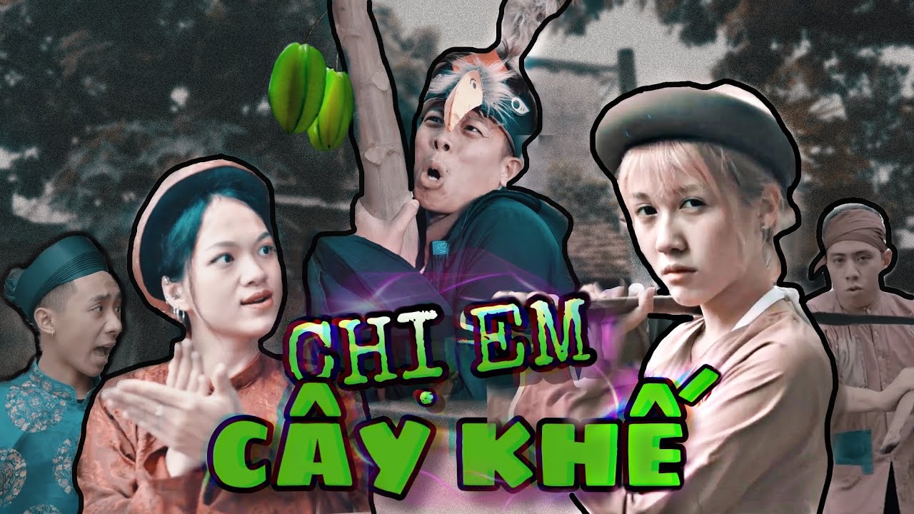 #1 [Nhạc chế] – CHỊ EM CÂY KHẾ | Hậu Hoàng Mới Nhất