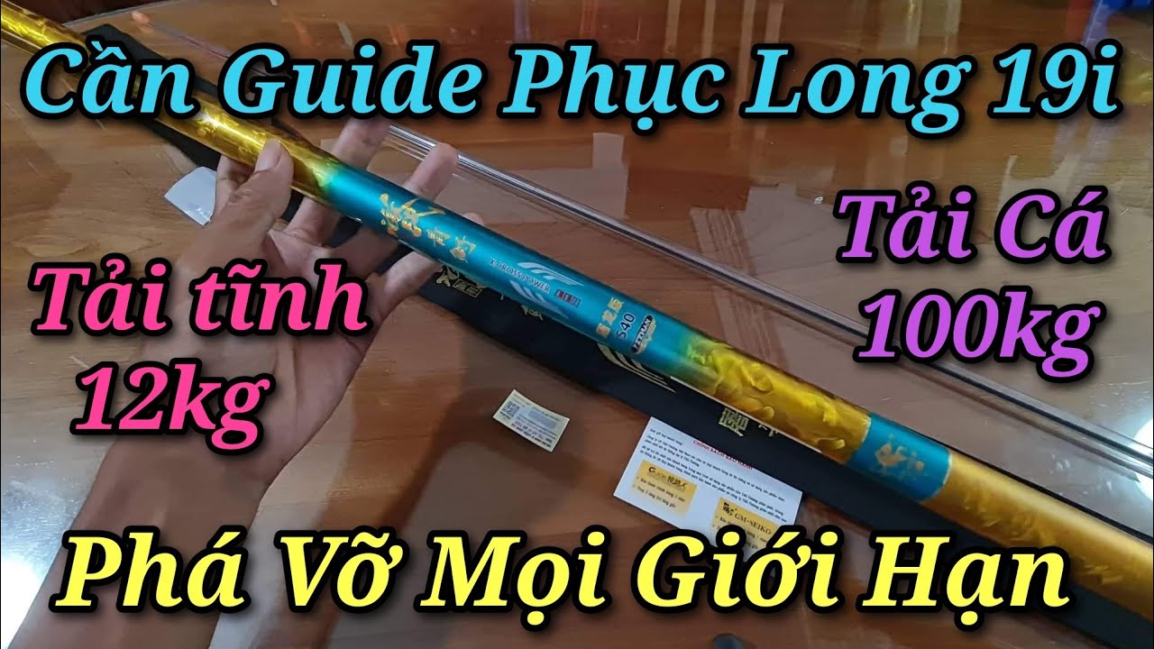 #1 Cần Guide Phục Long 19i chuyên săn hàng tải cá lên đến 100kg Mới Nhất