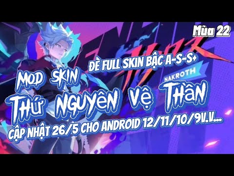 #1 Hướng Dẫn Mod Skin Nakroth Vệ Thần Cho Android 12/11/10/9v.v.. Mùa22 Full Hiệu Ứng Liên Quân Mobile Mới Nhất