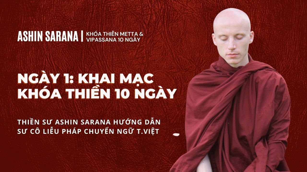 #1 Ngày 1 Khóa Thiền Metta & Vipassana Do Thiền Sư Ashin Sarana & Sư Cô Liễu Pháp Hướng Dẫn 30/05/2022 Mới Nhất