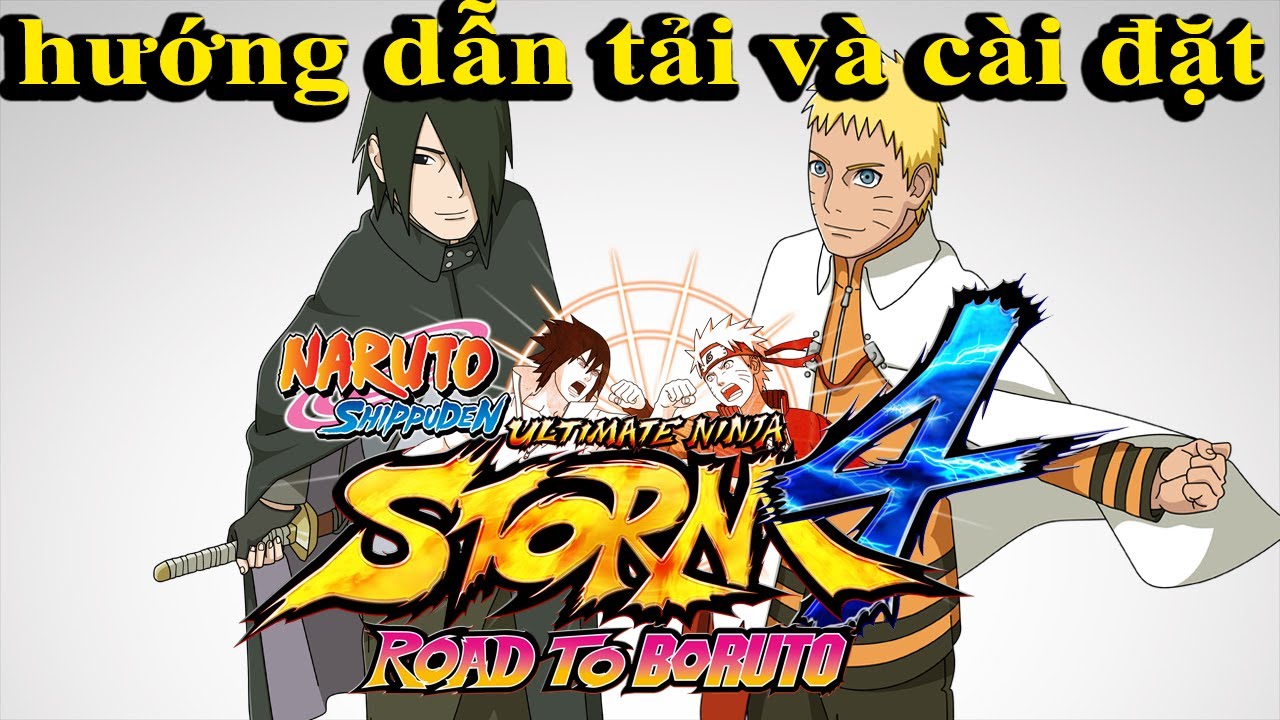 #1 Hướng dẫn download và cài đặt game NARUTO STORM 4 2021 có Việt Hóa 100% thành công Mới Nhất