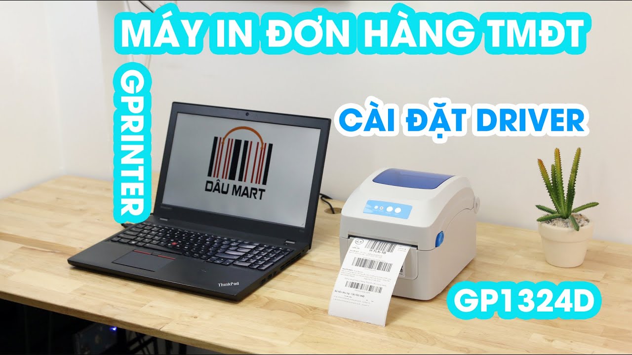 #1 Hướng dẫn cài đặt Driver cho máy in đơn hàng TMĐT Gprinter GP1324D và một số thiết lập ban đầu Mới Nhất