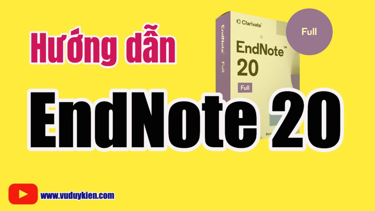 #1 Hướng dẫn sử dụng Endnote 20 |TS.BS.Vũ Duy Kiên Mới Nhất