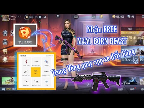 #1 Tải App Xe đẩy hàng quay vòng quay Free Nhận ngay M4A1 S BORN BEAST Vĩnh viễn Trùm Cuối CF Mobile Mới Nhất