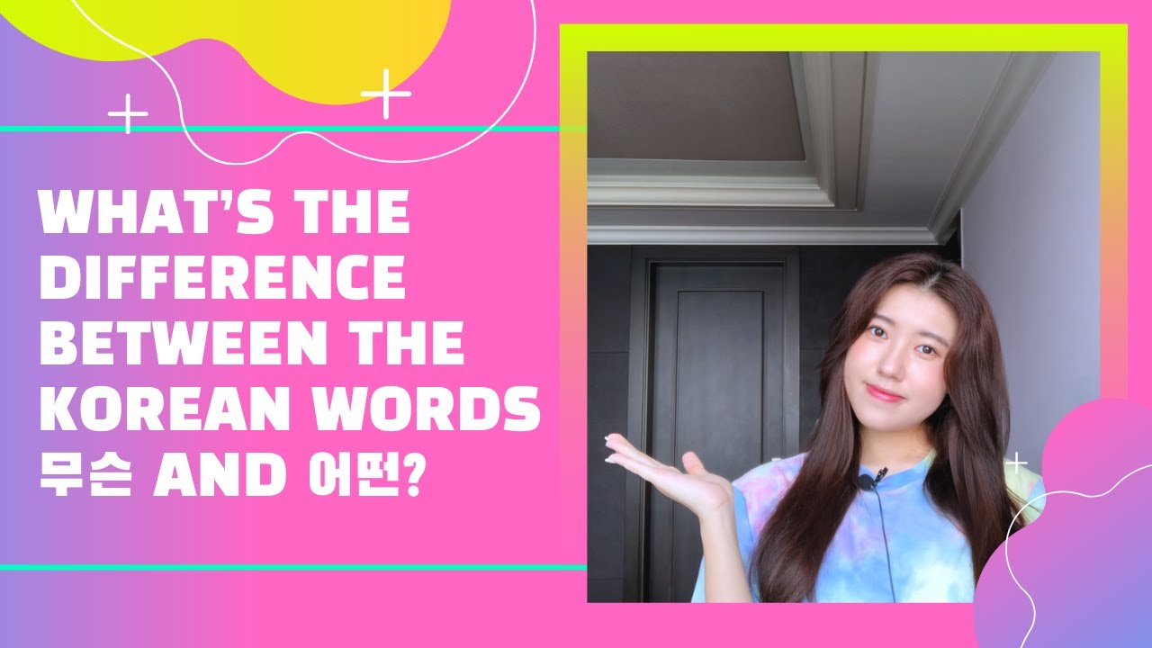 #1 What’s the difference between the Korean words 무슨 (museun) and 어떤 (eotteon)? Mới Nhất